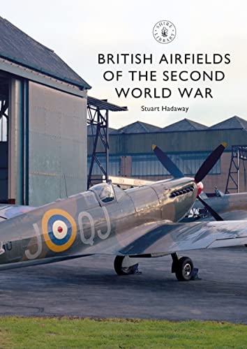 British Airfields of the Second World War (Shire Library) von Bloomsbury