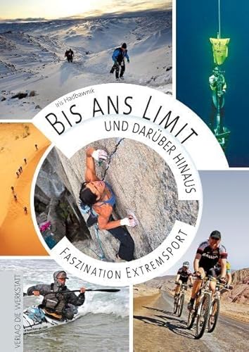 Bis ans Limit – und darüber hinaus: Faszination Extremsport