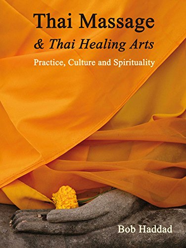 Thai Massage & Thai Healing Arts: Practice, Culture and Spirituality von Findhorn Press