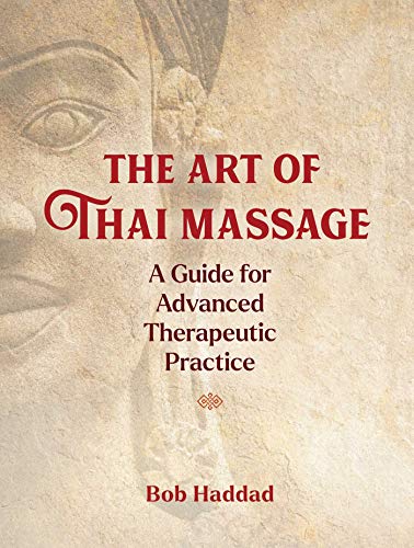 The Art of Thai Massage: A Guide for Advanced Therapeutic Practice von Findhorn Press