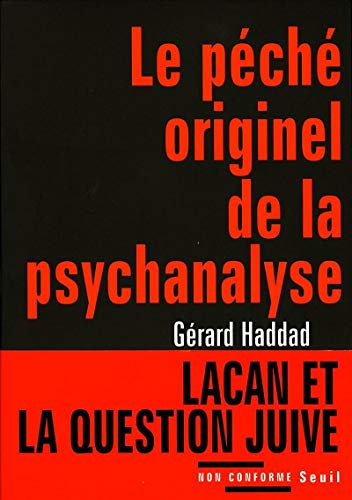 Le Péché originel de la psychanalyse. Lacan et la question juive von Seuil
