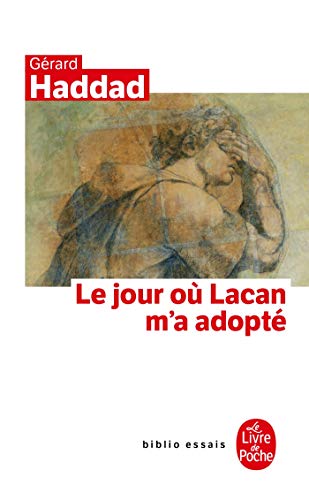 Le jour où Lacan m'a adopté : Mon analyse avec Lacan von Le Livre de Poche