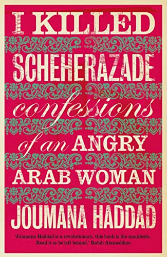 I killed Scheherazade: Confessions of an Angry Arab Woman von Saqi Books Drake International