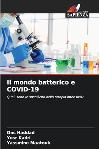 Il mondo batterico e COVID-19: Quali sono le specificità della terapia intensiva? von Edizioni Sapienza