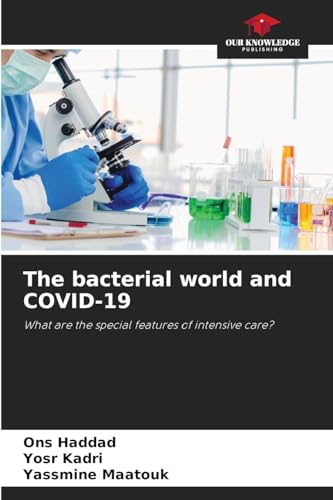 The bacterial world and COVID-19: What are the special features of intensive care? von Our Knowledge Publishing