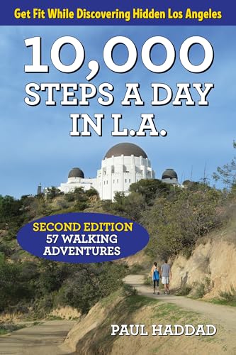 10,000 Steps a Day in L.A.: 57 Walking Adventures von Santa Monica Press