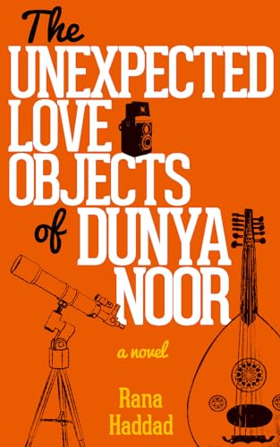 The Unexpected Love Objects of Dunya Noor: A Novel (Hoopoe Fiction) von Bloomsbury