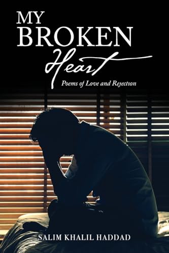 My Broken Heart: Poems of Love and Rejection von WP Lighthouse