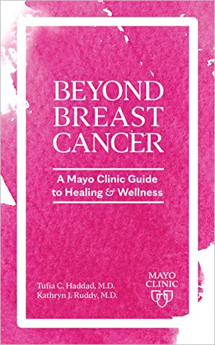 Beyond Breast Cancer: A Mayo Clinic Guide to Healing and Wellness (Day to Day)