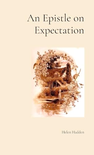 An Epistle on Expectation (Letters to the Devoted Follower of Christ, Band 6) von Little Anchor Books
