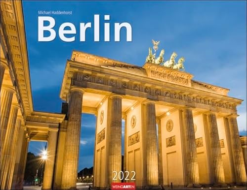 Berlin Kalender 2022 - Wandkalender mit internationalem Monatskalendarium - 12 Farbfotos - 44 x 34 cm von Harenberg u.Weingarten