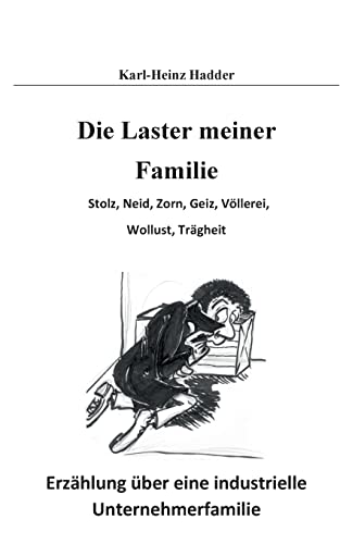 Die Laster meiner Familie: Hochmut, Neid, Zorn, Geiz, Völlerei, Wollust, Trägheit von BoD - Books on Demand