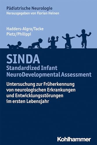 SINDA - Standardized Infant NeuroDevelopmental Assessment: Untersuchung zur Früherkennung von neurologischen Erkrankungen und Entwicklungsstörungen im ersten Lebensjahr (Pädiatrische Neurologie)