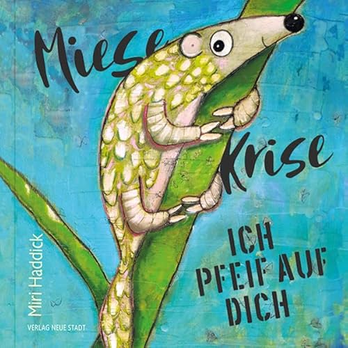 Miese Krise, ich pfeif auf Dich: Bilderbuch (BildWorte)
