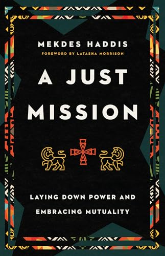 A Just Mission: Laying Down Power and Embracing Mutuality von IVP