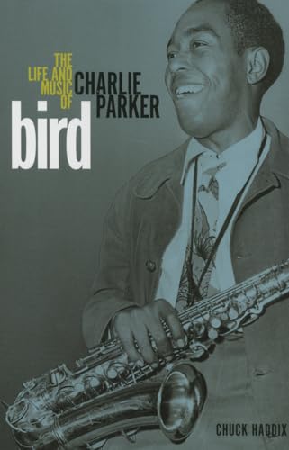 Bird: The Life and Music of Charlie Parker (Music in American Life) von University of Illinois Press