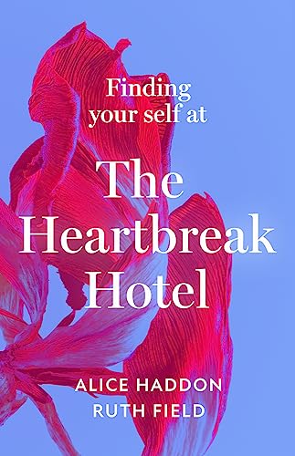 Finding Your Self at the Heartbreak Hotel: Get over your breakup and heal yourself in this new essential guide to love in 2024 von HQ