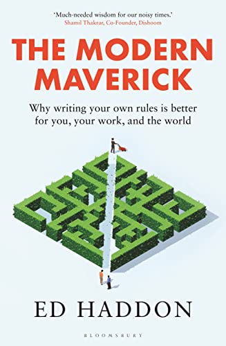 The Modern Maverick: Why writing your own rules is better for you, your work and the world von Bloomsbury Business