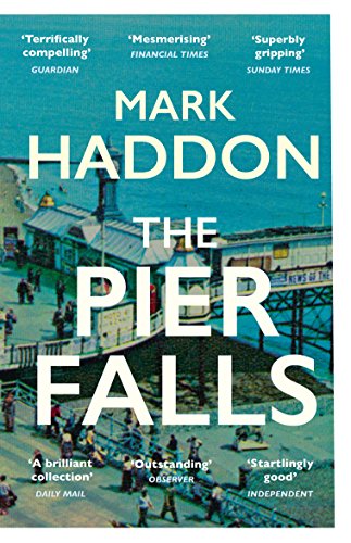The Pier Falls: Nominiert: The Edge Hill Short Story Prize 2017