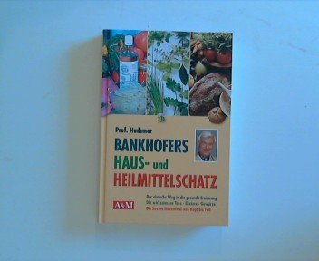 Prof. Hademar Bankhofers Haus- und Heilmittelschatz