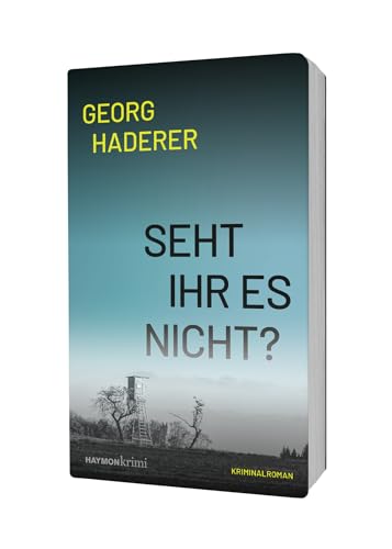 Seht ihr es nicht?: Kriminalroman (HAYMON TASCHENBUCH) von Haymon Verlag