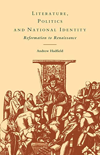 Literature, Politics and National Identity: Reformation to Renaissance