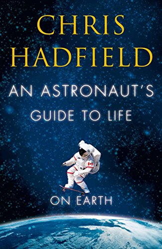 An Astronaut's Guide to Life on Earth