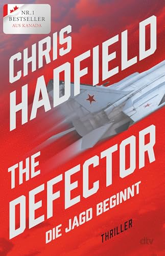 The Defector – Die Jagd beginnt: Thriller | Ein adrenalingeladener Spionagethriller geschrieben von einem der erfahrensten Kampfpiloten der US Air Force