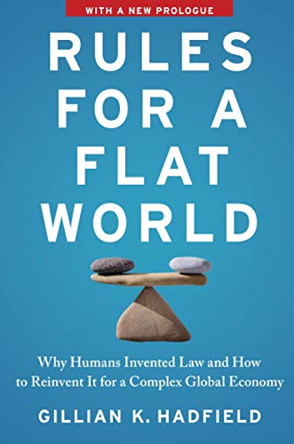 Rules for a Flat World: Why Humans Invented Law and How to Reinvent It for a Complex Global Economy von Oxford University Press, USA