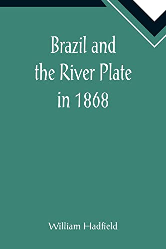 Brazil and the River Plate in 1868 von Alpha Editions