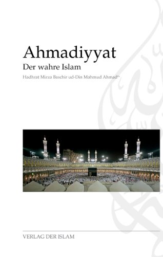 Ahmadiyyat - Der wahre Islam von Verlag Der Islam