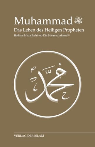 Muhammad - Das Leben des Heiligen Propheten von Verlag Der Islam