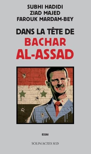 Dans la tête de Bachar al-Assad von Actes Sud