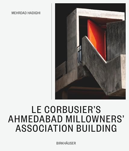Le Corbusier’s Ahmedabad Millowners’ Association Building: Between the Beautiful and the Sublime Le Corbusier’s Ahmedabad Millowners’ Association Building: Between the Beautiful and the Sublime