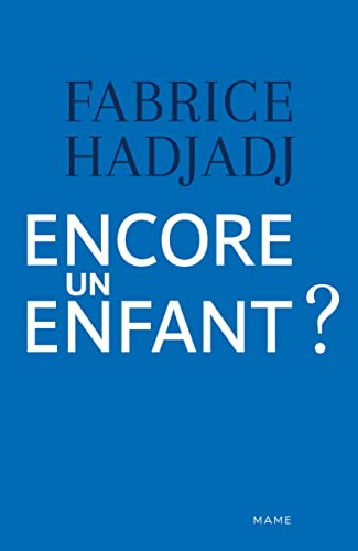 Encore un enfant ? Une diatribe et un essai Encore un enfant ? Une diatribe et un essai