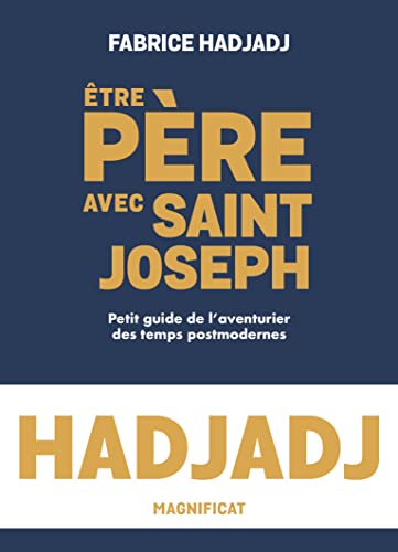 Etre père avec Saint Joseph: Petit guide de laventurier des temps post-modernes von MAGNIFICAT