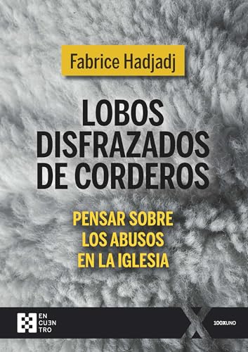 Lobos disfrazados de corderos: Pensar sobre los abusos en la Iglesia (100xUNO, Band 135)