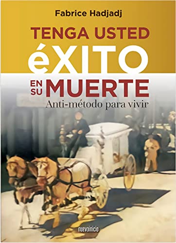 Tenga usted éxito en su muerte: Anti-método para vivir (Areópagos)