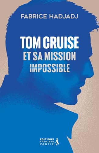 Tom Cruise et sa mission : impossible von PREMIERE PARTIE