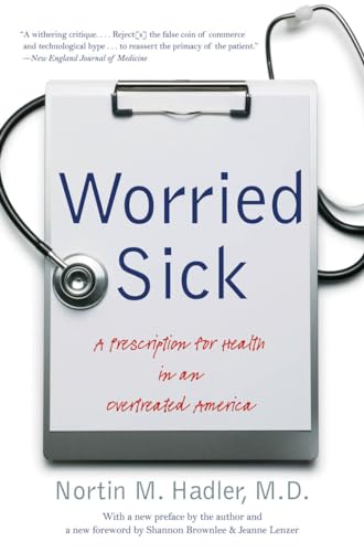 Worried Sick: A Prescription for Health in an Overtreated America (H. Eugene and Lillian Youngs Lehman SERIES) von University of North Carolina Press