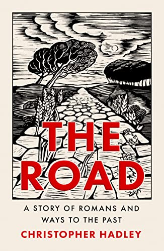 The Road: A Story of Romans and Ways to the Past von William Collins