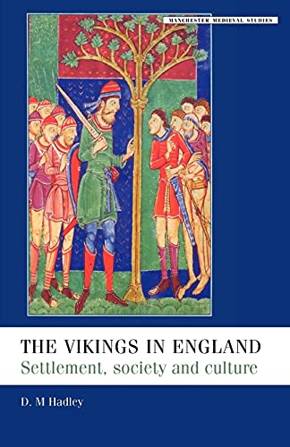 The Vikings in England: Settlement, Society and Culture (Manchester Medieval Studies)
