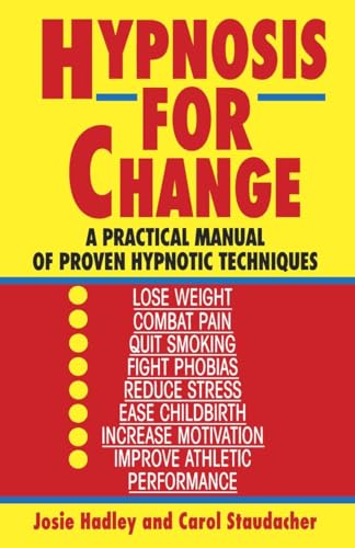 Hypnosis for Change: A Practical Manual of Proven Hypnotic Techniques von Ballantine Books