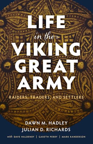 Life in the Viking Great Army: Raiders, Traders and Settlers von Oxford University Press