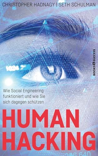 Human Hacking: Wie Social Engineering funktioniert und wie Sie sich dagegen schützen