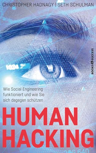 Human Hacking: Wie Social Engineering funktioniert und wie Sie sich dagegen schützen von BOOKS4SUCCESS