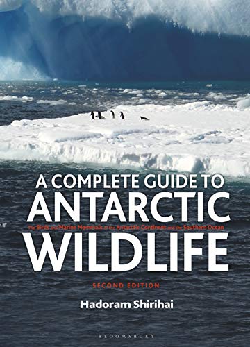 A Complete Guide to Antarctic Wildlife: The Birds and Marine Mammals of the Antarctic Continent and the Southern Ocean