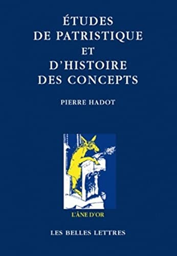 Etudes de Patristique Et D'Histoire Des Concepts (L'ane D'or, Band 34) von BELLES LETTRES