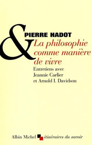 La Philosophie comme manière de vivre