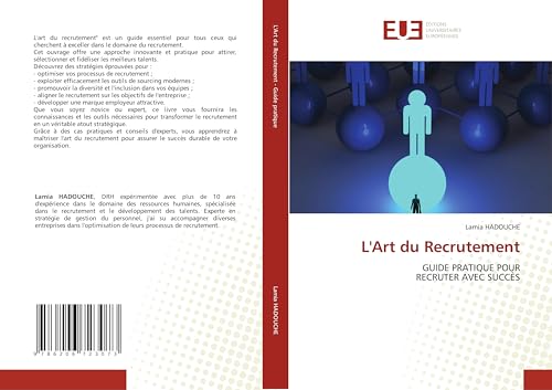 L'Art du Recrutement: GUIDE PRATIQUE POUR RECRUTER AVEC SUCCÈS von Éditions universitaires européennes